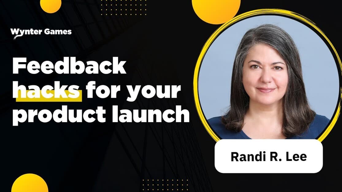 Feedback hacks for your product launch - Randi Lee